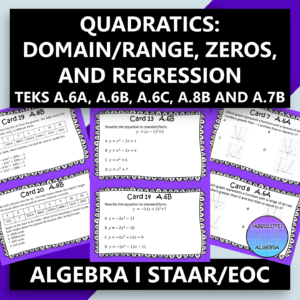 STAAR EOC Algebra 1 Task Cards A.6A,B,C, A.7B, and A.8B Quadratics